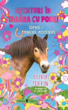 Aventuri în tabăra cu ponei. Sophie și poneiul misterios
