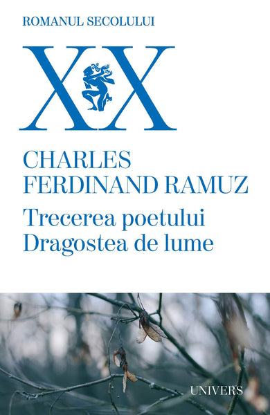 Trecerea poetului Dragostea de lume  din colectia Autor Charles Ferdinand Ramuz - Editura Univers®