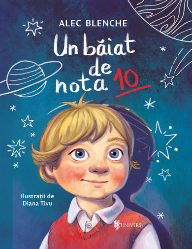 Un băiat de nota 10  din colectia Ilustrator Diana Tivu - Editura Univers®