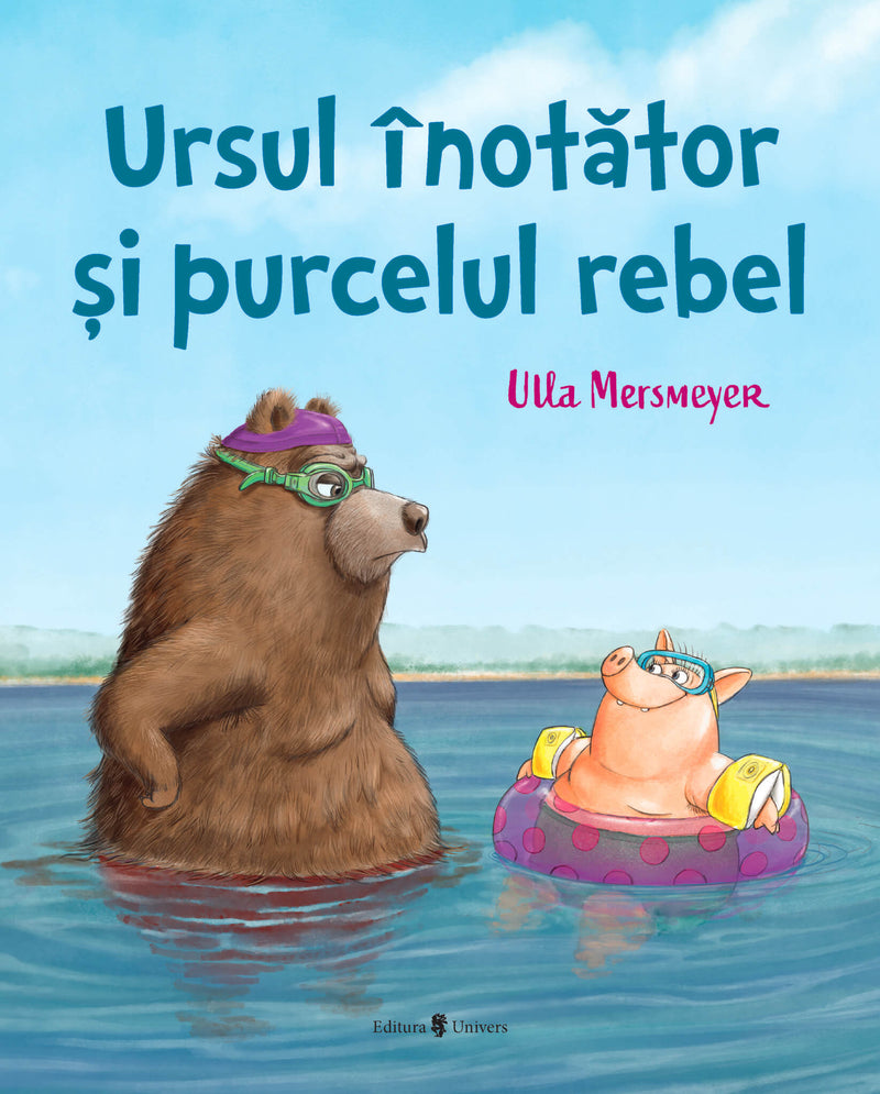 Ursul înotător și purcelul rebel din colecția Cărți pentru copii 6-8 ani